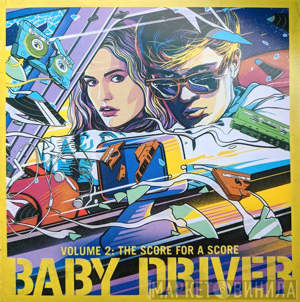  - Baby Driver Volume 2: The Score For A Score