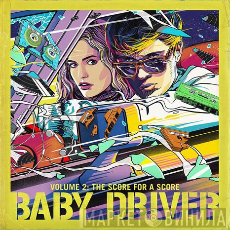  - Baby Driver Volume 2: The Score For A Score