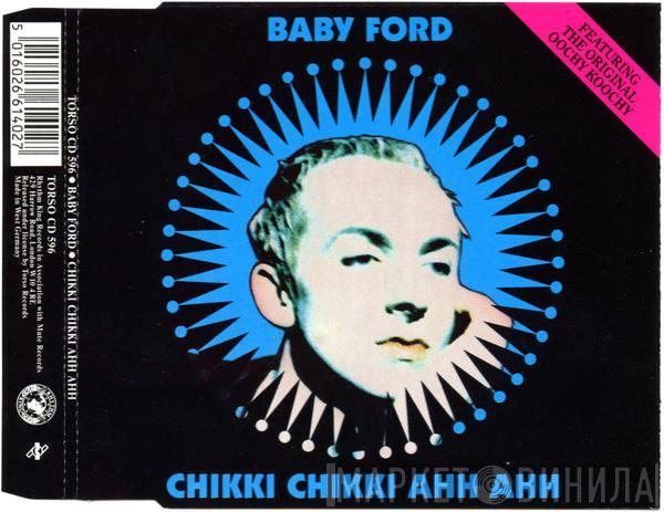 Baby Ford  - Chikki Chikki Ahh Ahh