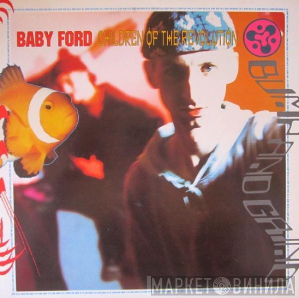  Baby Ford  - Children Of The Revolution