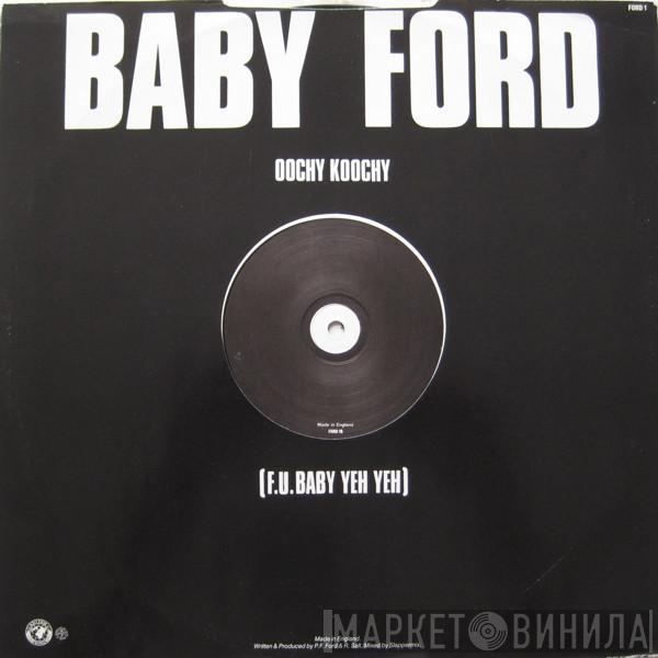 Baby Ford - Oochy Koochy (F.U. Baby Yeh Yeh)