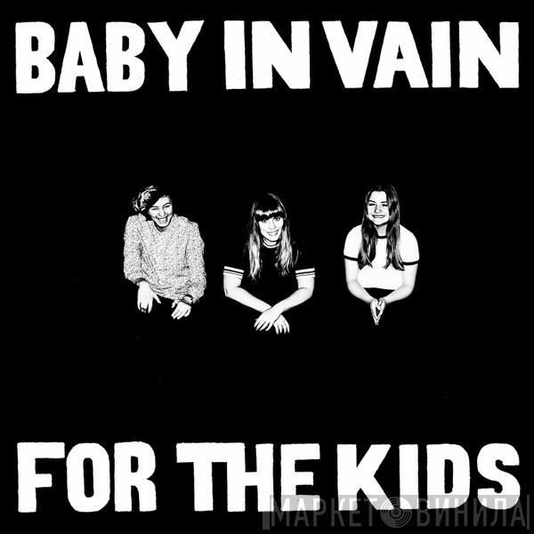  Baby In Vain  - For The Kids