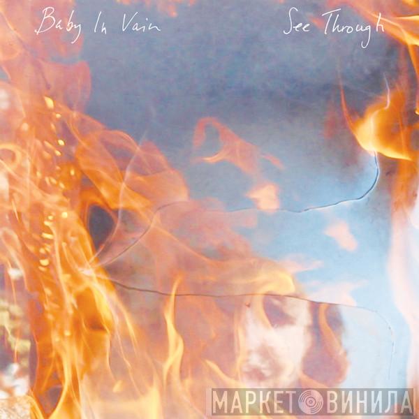  Baby In Vain  - See Through