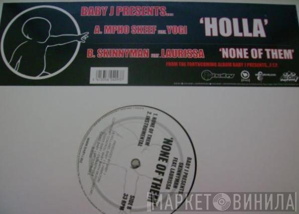Baby J, Mpho Skeef, Skinnyman - Holla / None Of Them