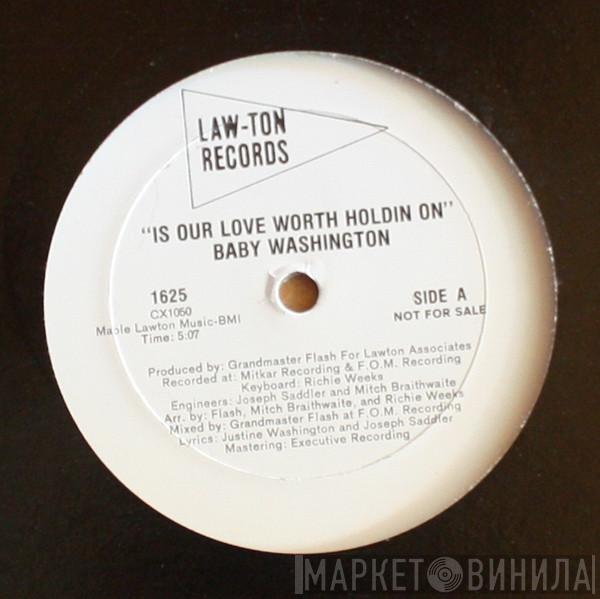 Baby Washington - Is Our Love Worth Holdin On