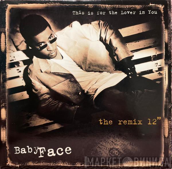  Babyface  - This Is For The Lover In You (The Remix 12")