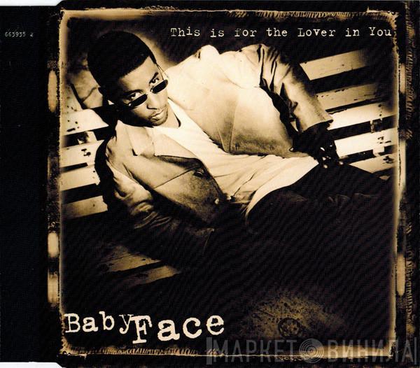Babyface - This Is For The Lover In You