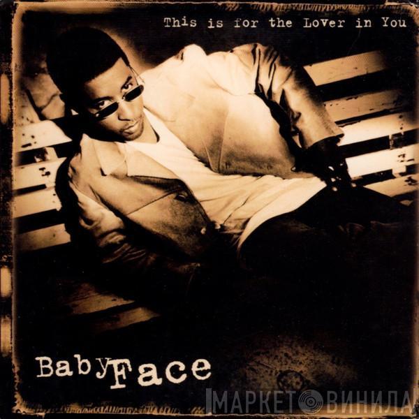  Babyface  - This Is For The Lover In You