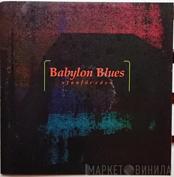  Babylon Blues  - Utanför Eden