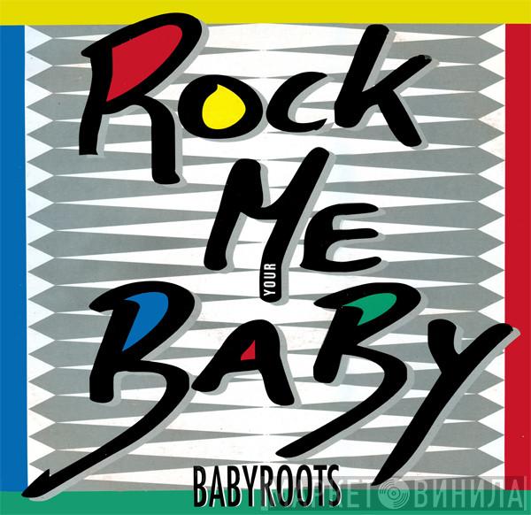  Babyroots  - Rock Me Baby