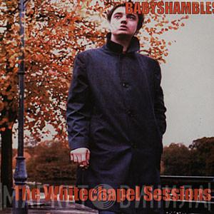  Babyshambles  - The Whitechapel Sessions