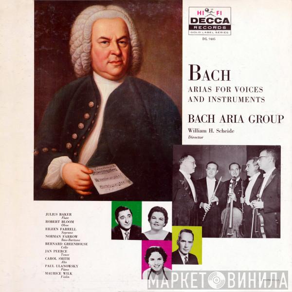 , Bach Aria Group , Julius Baker , Robert Bloom , Eileen Farrell , Norman Farrow  , Bernard Greenhouse , Jan Peerce , Carol Smith , Paul Ulanowsky  Maurice Wilk  - Arias For Voices And Instruments