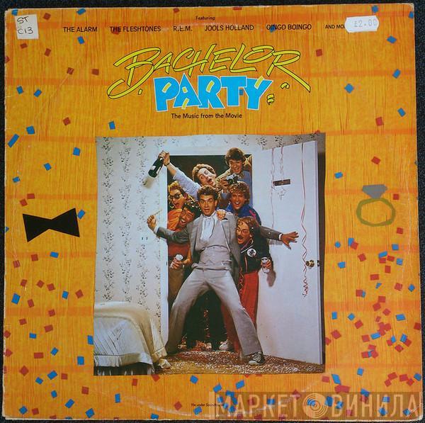  - Bachelor Party (The Music From The Movie)