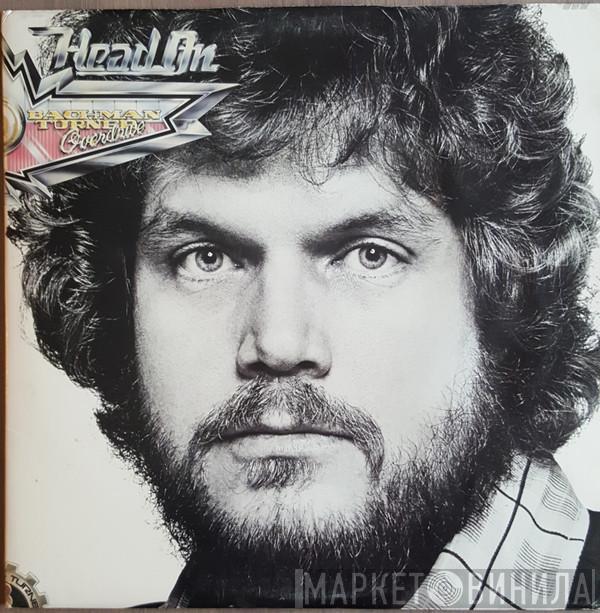  Bachman-Turner Overdrive  - Head On
