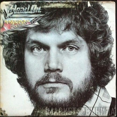  Bachman-Turner Overdrive  - Head On