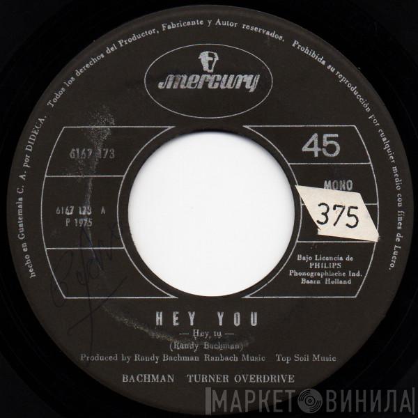  Bachman-Turner Overdrive  - Hey You = Hey Tu