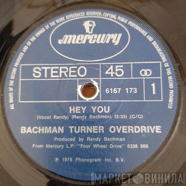  Bachman-Turner Overdrive  - Hey You