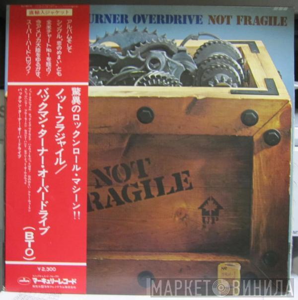  Bachman-Turner Overdrive  - Not Fragile
