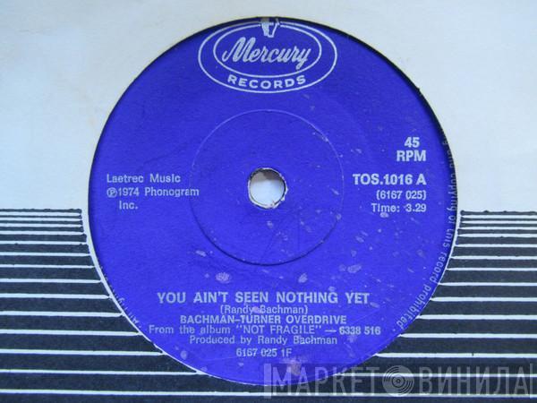 Bachman-Turner Overdrive - You Ain't Seen Nothing Yet / Free Wheelin'