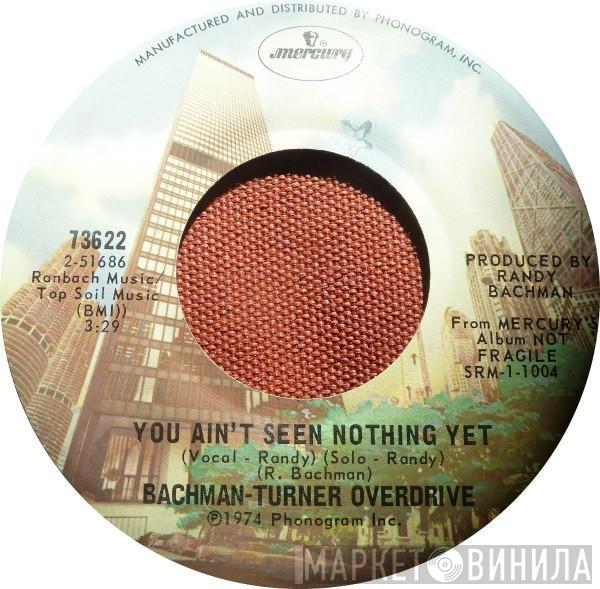 Bachman-Turner Overdrive - You Ain't Seen Nothing Yet