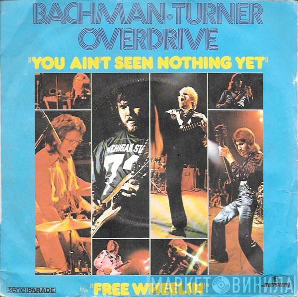  Bachman-Turner Overdrive  - You Ain't Seen Nothing Yet
