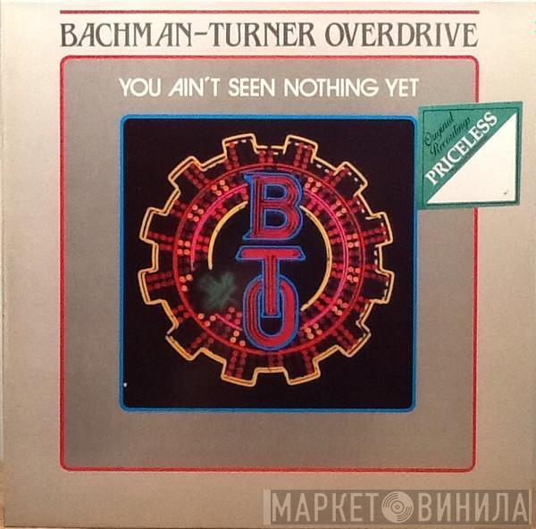 Bachman-Turner Overdrive - You Ain't Seen Nothing Yet
