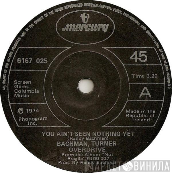 Bachman-Turner Overdrive  - You Ain't Seen Nothing Yet