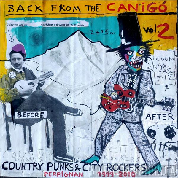  - Back From The Canigó Volume 2 - Country Punks & City Rockers - Perpignan 1999-2010