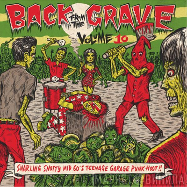  - Back From The Grave Volume 10