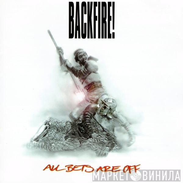  Backfire!  - All Bets Are Off