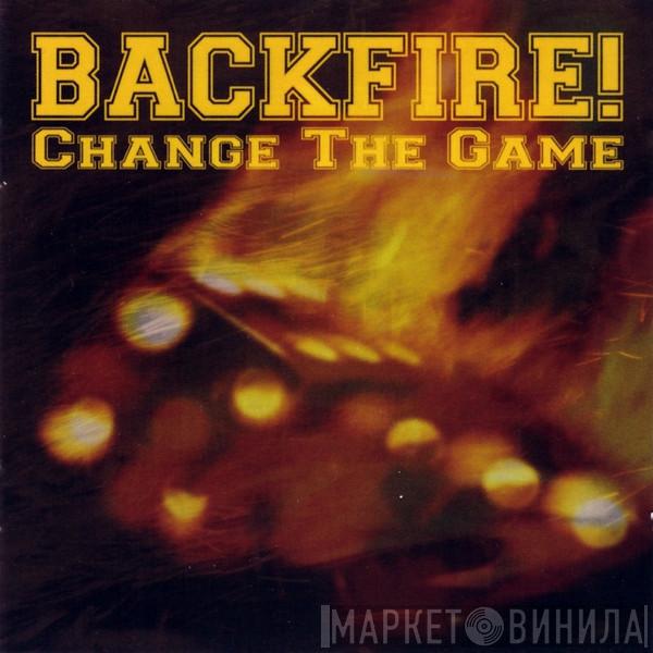 Backfire!  - Change The Game