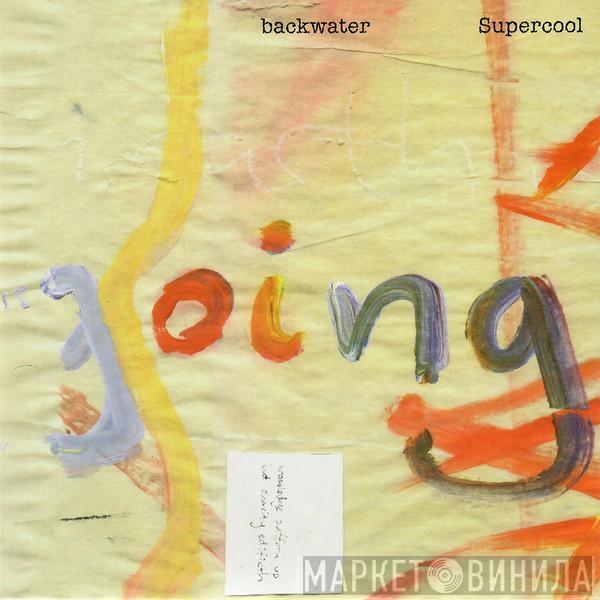 Backwater - Supercool
