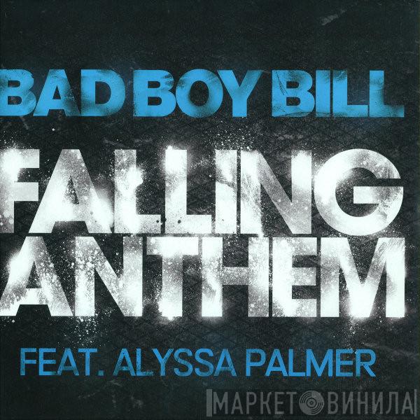 Bad Boy Bill, Alyssa Palmer - Falling Anthem