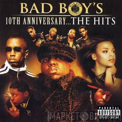  - Bad Boy's 10th Anniversary...The Hits