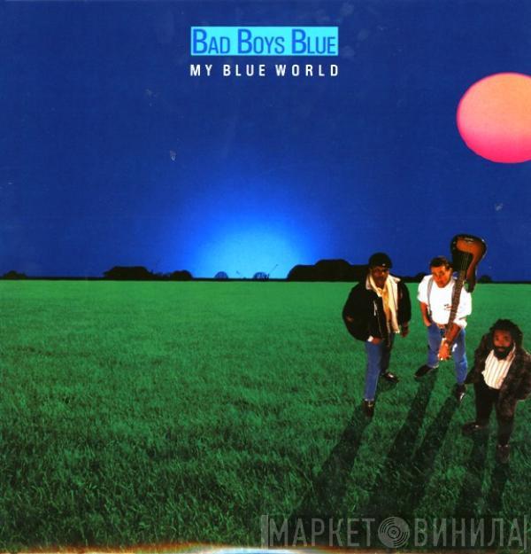 Bad Boys Blue - My Blue World