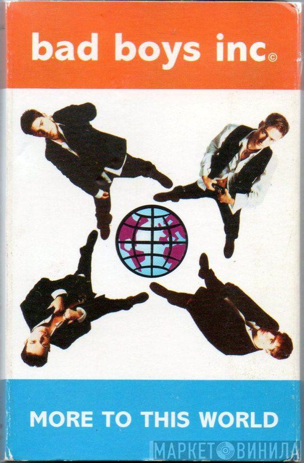  Bad Boys Inc.  - More To This World