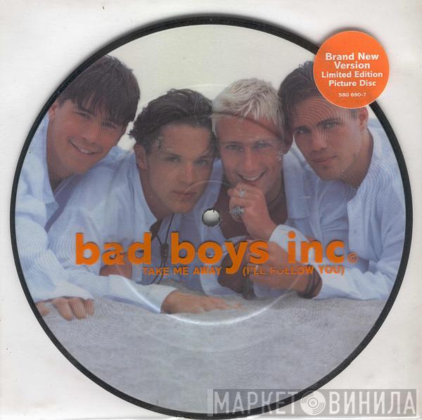 Bad Boys Inc. - Take Me Away (I'll Follow You)