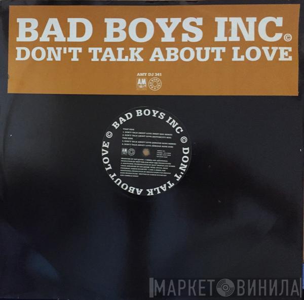 Bad Boys Inc. - Don't Talk About Love