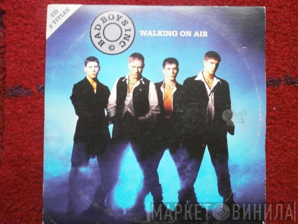  Bad Boys Inc.  - Walking On Air