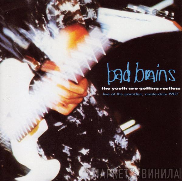  Bad Brains  - The Youth Are Getting Restless (Live At The Paradiso, Amsterdam, 1987)