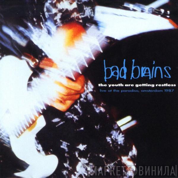 Bad Brains - The Youth Are Getting Restless (Live At The Paradiso, Amsterdam 1987)