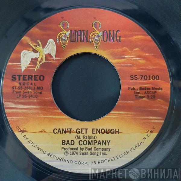  Bad Company   - Can't Get Enough / Little Miss Fortune