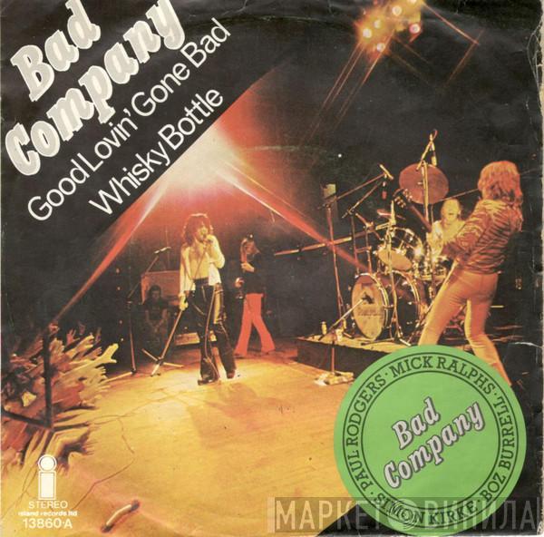  Bad Company   - Good Lovin' Gone Bad / Whisky Bottle