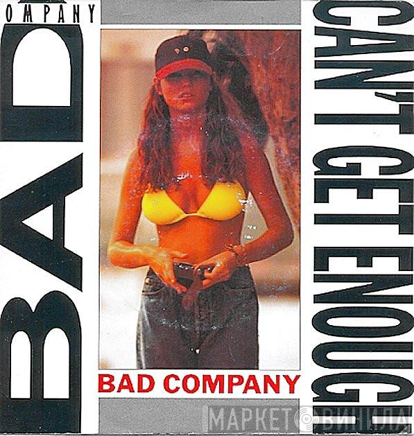  Bad Company   - Can't Get Enough