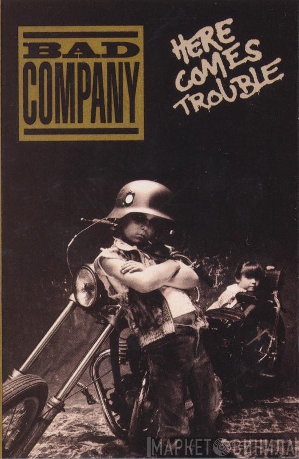  Bad Company   - Here Comes Trouble