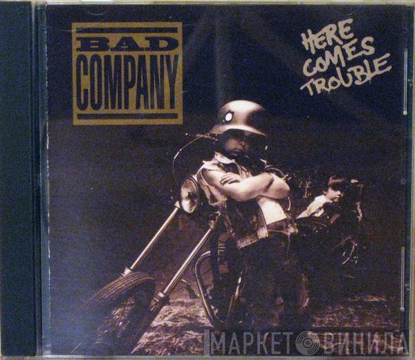  Bad Company   - Here Comes Trouble