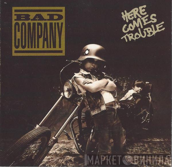  Bad Company   - Here Comes Trouble