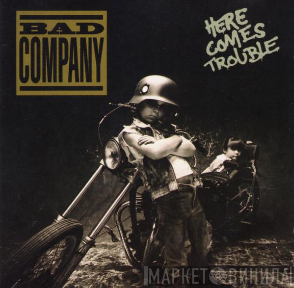  Bad Company   - Here Comes Trouble