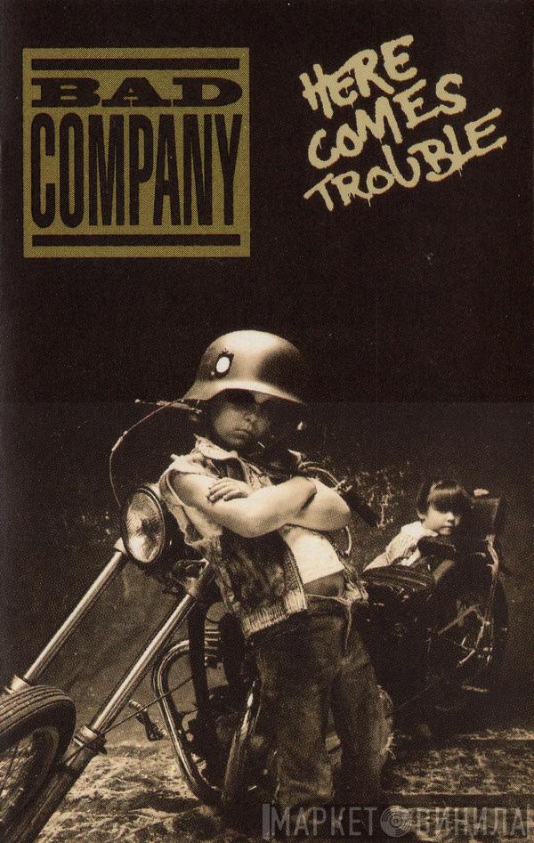  Bad Company   - Here Comes Trouble