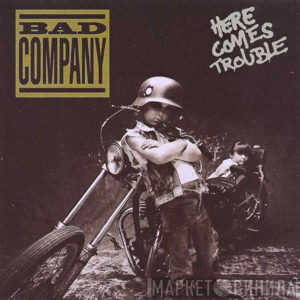  Bad Company   - Here Comes Trouble